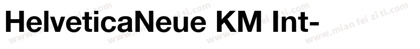 HelveticaNeue KM Int字体转换